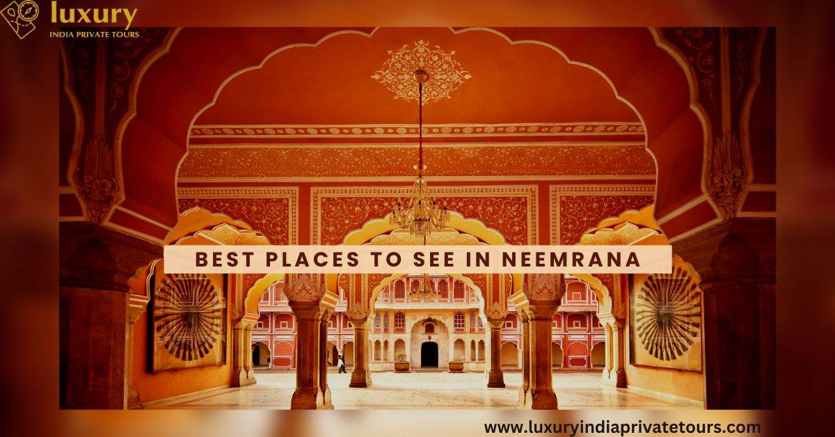 Best places to see in Neemrana