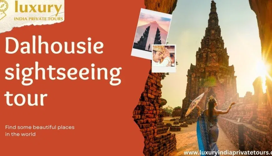 Dalhousie sightseeing tour