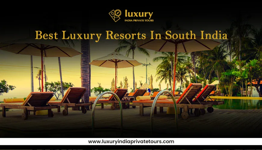 luxury resorts in South India