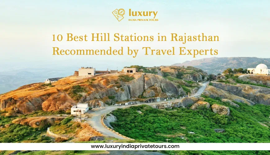 10 Best Hill Stations in Rajasthan